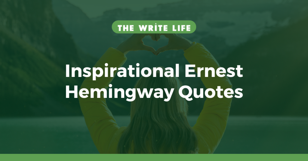 Unveiling 20 of the Most Inspirational Hemingway Quotes for Writers