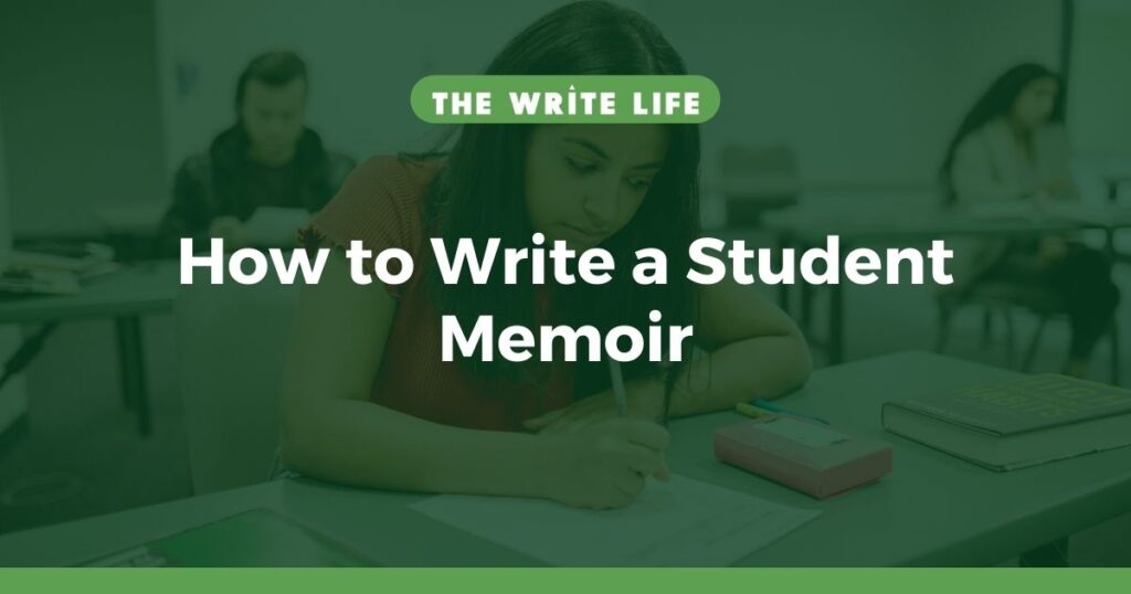 How to Write a Student Memoir: 6 Simple Ways to Embrace Nostalgia