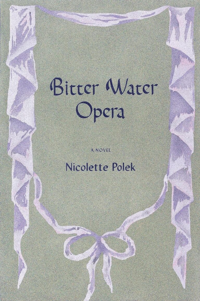 The Empty Spotlight: On Nicolette Polek’s “Bitter Water Opera”