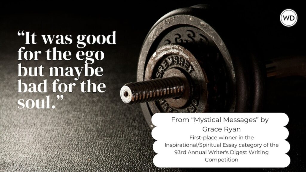 Writer's Digest 93rd Annual Competition Inspirational/Spiritual Essay First-Place Winner: "Mystical Messages"